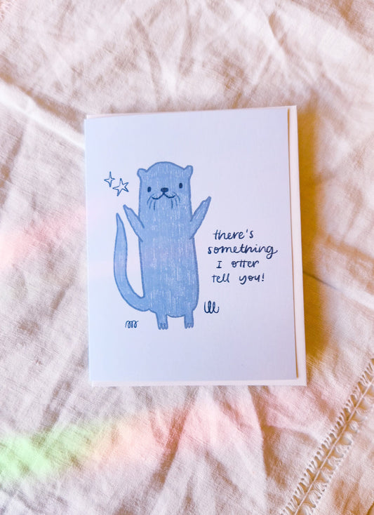 I Otter Tell You Greeting Card